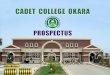 Cadet College Okara | Training with futuristic visioncco.edu.pk/wp-content/uploads/2018/01/prospectus.pdf · 5-B Model Cooperative Society Okara. EXECUTIVE COMMITTEE OFFICIAL MEMBERS