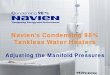 Navien’s Condensing 98% Tankless Water Heaters · Navien’s Condensing 98% Tankless Water Heaters Adjusting the Manifold Pressures 1. Note: 1. Before assuming the manifold pressure