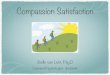 BEST Thursday General Session · PDF file Compassion Fatigue is a “disorder that affects those who do their work well.” ... Overcoming Compassion Fatigue (Martha Teater and John