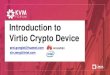 Introduction to Virtio Crypto Device · 2017. 12. 22. · Guest: crypto Apps Frontend: virtio-crypto driver Backend: virtio-crypto device alt Symmetric services with session mode