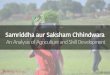 Samriddha aur Saksham Chhindwara - Swaniti€¦ · Swaniti Initiative | Located(in(the(picturesque(Satpura(Range,(the(Chhindwara(constituency(comprises(of(the(entire(area(of(the(Chhindwara(district(