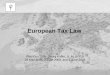 European Tax Law - Johannes Kepler University Linz€¦ · Milestones –1994 to 2001 1994 1995 Taxation in the European Union –Discussion paper for the Informal Meeting of ECOFIN