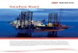 Seafox Burj · jack-up drilling rig and converted in 2012 by Lamprell, in Sharjah, UAE. The Seafox Burj has a maximum Person on Board (POB) capacity of 300. She also has a maximum