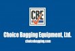 Choice Bagging Equipment, Ltd. · 2020. 8. 30. · Better Answers. Pesaje digital con celdas de carga El indicador de peso a un lado del receptor de carga con una pantalla permite