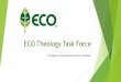 ECO Theology Task Forcestorage.cloversites.com/ecopresbyteryofthegreatlakes... · 2015. 10. 19. · The Theological Task Force Provide the opportunities and resources needed so that