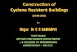 Construction of Cyclone Resistant Buildings · buildings subjected to cyclones. Recommendations to improve performance of non-engineered building with minimum construction cost :