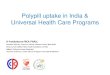 Polypill uptake in India & Universal Health Care Programs...Clinical experience of Polypill in India •Acceptability among patients: –In the UMPIRE trial, FDC improved adherence