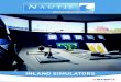 INLAND SIMULATORS€¦ · • Inland ECDIS Familiarisation • Inter- and Intra Ship Communication • CCV Radar Patent Examination Training Type • NAUTIS Trainee Station • NAUTIS