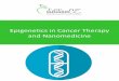 Epigenetics in cancer therapy and nanomedicine · 2020. 5. 28. · Cancer epigenetics The complexity of cancer biology can be explained as the interplay between genetic and epigenetic