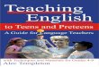 Teaching English to Teens and Preteens  A Guide for English Teachers With Techniques