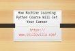 Know How Machine Learning Python Course Will Set Your Career