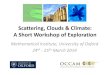 Scattering, Clouds & Climate: A Short Workshop of Explorationucahdhe/Workshop_Talks/00... · 2014. 3. 31. · difficult to apply beyond highly symmetrical shapes such as spheroids