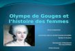 Olympe de Gouges et l’histoire des femmeslettres-histoire.spip.ac-rouen.fr/IMG/pdf/olympe_de...Olympe de Gouges et l’histoire des femmes Ancien programme: Les femmes dans la société