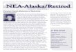 NEA-Alaska/Retired...– 2 – NEA ALASKA RETIRED • SUMMER 2014 The past six years have been a bit challenging while monitoring the three changes in AlaskaCare’s third-party administrator,