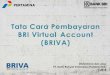 Tata Cara Pembayaran BRI Virtual Account (BRIVA)...MobileBranch BRI KantorBRI (Teller) EDC MiniATM BRI ATMBRI CashManagement SystemBRI Mobile Banking Internet BankingBRI BRIMO Bank