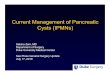 Current Management of Pancreatic Cysts (IPMNs)...Jul 17, 2019  · Cystic lesions pancreas Clinical significance: • de Jong et al.: • 2803 consecutive MRI (abdomen), mean age 51