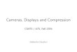 Cameras, Displays and Compressioncs475/fall2016/lecs/03_cam_disp_cmpr.pdf · Cameras, Displays and Compression CS475 / 675, Fall 2016 Siddhartha Chaudhuri
