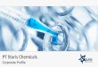 PT Staris Chemicals · PT Staris Chemicals Corporate Profile “hemistry, onds with Passion” “Staris” is derived from combining the word “Star” and “IS” which stands