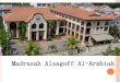 Madrasah Alsagoff Al-Arabiah...Rukun Iman & Rukun Islam Topical Practice 2 Adab going to school Topical Assessment 2 (30%)-Rukun Iman -Rukun Islam Total (100%) 100% No. of Weighted
