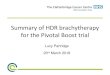 Summary of HDR brachytherapy for the Pivotal Boost trial · • High dose rate brachytherapy delivered as 15 Gy to the whole gland in 1 fraction • In conjunction with 37.5 Gy in