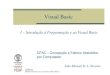 85349, Lecture 2. - paginas.fe.up.ptpaginas.fe.up.pt/~tavares/ensino/CFAC/Downloads...@2009 - João Manuel R. S. Tavares CFAC: Visual Basic: I - Introdução à Programação e ao