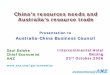 China’s resources needs and Australia’s resource tradeSources: ABARE; AME Mineral Economics; Economics@ANZ. 8 economics@ Nickel and copper prices now very high relative to production