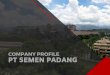 18 Maret 1910 - Semen Padangsemenpadang.co.id/file/company_profile_sp.pdf · 2020. 9. 25. · 18 Maret Pabrik Semen didirikan dengan nama NV Nerderlandsche Indische Portland Maatschappij