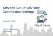 Arts and Culture Advisory Commission Briefings · 2019. 1. 18. · •A review panel approach evaluates and scores applications •The Allocations Committee and full Arts and Culture