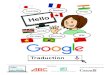 Traduction · 2020. 5. 5. · 3 Google Traduction traduction Tape traduction dans la boîte de recherche. Quand tu as fini, appuie sur enter N O W U Y O T R Y Traduire des mots en