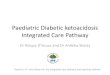 Paediatric Diabetic ketoacidosis Integrated Care Pathway Paediatric Diabetic ketoacidosis Integrated