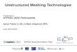Unstructured Meshing Technologies - GitHub Pages · 2020. 8. 15. · PUMI, VisIt, Spack, xSDK, OpenHPC, and more … Parallel and highly performant Main component of ECP’s co-design
