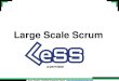 Large Scale Scrum...Large Scale Scrum overview Gene Gendel, Certified Enterprise Coach  LeSS is Scrum Gene Gendel, Certified Enterprise Coach  LeSS Values (verb ) …