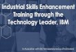 Industrial Skills Enhancement Training through the ......• Introduction to Watson Assistant (formerly Watson Conversation) • Building Our Chatbot: Intents and Entities • Building