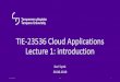 TIE-23536 CloudApplications Lecture1: introduction · •From a socio-technical perspective, DevOps practices are focused on the automation practices of software deployment and infrastructure
