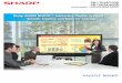 Sharp AQUOS BOARD™ Interactive Display Systems — Smooth ... · time. And Sharp’s Touch Display Link software enables multifaceted wireless communication. Whether in the boardroom