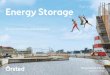 Energy Storage - ATV · 2018. 3. 27. · 2020 storage target: 200MWh Combining storage with offshore wind a selection criteria in offshore wind solicitations CA 1.3GW storage mandate