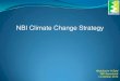 NBI Climate Change Strategy - UNECE Homepage · 2014. 10. 21. · NBI facilitates regular cross-sectoral, multi-stakeholder dialogues on climate risks, impacts and vulnerabilities