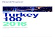 Turkey 100 2016 - Brand Finance...4. Brand Finance Global 500 February 2015 Bn nne Trke 100 Haziran 2016 5. Brand Finance Hakkında 5 Değerleme Çalışması Hakkında 6 Marka Değeri