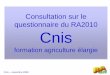 Point sur le RA2010 - CNIS · 2017. 11. 29. · 9juillet 2008 : lancement de la consultation 926 septembre 2008 : retour des demandes 921 octobre 2008 : Cocosa 9novembre 2008 : réunion