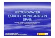 GROUNDWATER QUALITY MONITORING IN SPAIN...sludge generated in Spain - Study of the composition of sludge from wastewater treatment plants in Spain. Parameters: HRGC/MS (Draft ISO/DIS