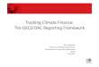 Tracking Climate Finance: The OECD DAC Reporting FrameworkŁ Busan Building Block on Climate Finance and Development Effectiveness 2. ... Mitigation-related aid Adaptation-related