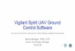 Vigilant Spirit UAV Ground Control Software · 2019. 8. 30. · automated external defibrillators (AEDs) in the presence of the FAA. They were conducted under Flirtey's regulatory