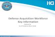 Defense Acquisition Workforce Key Information - HCIHCI Functional Leader/FIPT Liaison Mr. Charles Sumpter – HCI Data/Analysis • Mrs. Adrienne Evertson (adrienne.evertson@hci.mil)(703