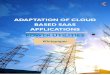 ADAPTATION OF CLOUD BASED SAAS APPLICATIONS ......SaaS provider. The cloud based infrastructure support allows the installed applications to scale up whenever required for example