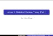 Lecture 2: Statistical Decision Theory (Part I)hzhang/math574m/2020F_Lect2_dec… · Part II: Learning Theory for Supervised Learning (from Machine Learning Perspectives - \Prediction")