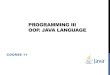 PROGRAMMING III OOP. JAVA LANGUAGEflavia.micota/p3/2017-2018/... · 2018. 2. 27. · oop. java language course 11 . previous course content ... java threads (concurrent) vs. fork/join