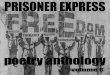 Greetings! - Prisoner Express...anthology. A few weeks ago we started putting all the new poems received in a file for Anthology#7 as this anthology was completed. In the same way