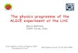 The physics programmeof the ALICE experiment at the LHC · • The ALICE experiment • Event characterization • Highlights on some physics topics * Soft physics I Particle abundances