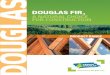 A nAtURAL chOIce FOR cOnStRUctIOn - France Bois Forêtfranceboisforet.com/wp-content/uploads/2014/06/DOUGLAS-catalog… · A natural construction material, Douglas fir combines remarkable