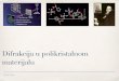 Difrakcija u polikristalnom zskoko/web_sirius/Difrakcija_u_po... · PDF file 2018. 6. 6. · Philips, PW1710, Fizički Odsjek, PMF, Zagreb ‘Anatomija’ difrakcijske slike ... Metoda